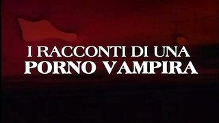 I racconti di una szex vampira - Olasz szinkronos teljes szexvideó
